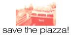 save the piazza!